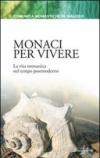 Monaci per vivere. La vita monastica nel tempo postmoderno