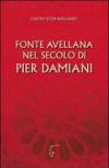 Fonte Avellana nel secolo di Pier Damiani. Atti del 29° Convegno del Centro studi avellaniti (Fonte Avellana, 29-31 agosto 2007)
