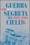 Guerra segreta nei cieli 1939-1945. Misure e contromisure elettroniche nelle operazioni aeree