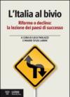 L'Italia al bivio. Riforme o declino, la lezione dei paesi di successo