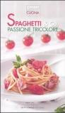 Spaghetti & co. Passione tricolore