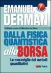 Dalla fisica quantistica alla borsa. Le meraviglie dei metodi quantitativi