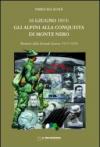 16 giugno 1915. Gli alpini alla conquista di Monte Nero. Momenti della grande guerra 1915-1918