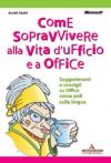 Come sopravvivere alla vita d'ufficio e a Office