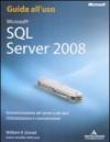 Microsoft SQL Server 2008. Amministrazione del server e dei dati. Ottimizzazione e manutenzione. Guida all'uso