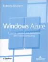 Windows Azure. Il sistema operativo e la piattaforma per il cloud computing
