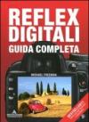 Reflex digitali. Guida completa. Ediz. illustrata