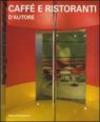 Caffè e ristoranti d'autore. Ediz. illustrata
