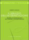 Il servizio dell'interpretazione. Modelli di ermeneutica nel pensiero contemporaneo