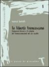 La libertà francescana. Francesco d'Assisi e le origini del francescanesimo nel XII secolo