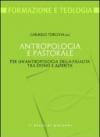 Antropologia e pastorale. Per un'antropologia della filialità tra dono e alterità