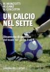 Un calcio nel sette. Dinamiche di gestione dei team nel gioco 7 Vs 7