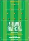 La piramide rovesciata. La storia del calcio vista attraverso le più leggendarie tattiche di gioco