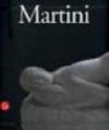 Arturo Martini. Catalogo della mostra (Milano, 8 novembre 2006-4 febbraio 2007; Roma, 25 febbraio-13 maggio 2007)