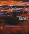 Alessandro Busci. Ediz. italiana, inglese e spagnola