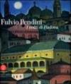 Fulvio Pendini. I volti di Padova