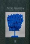 Pietro Consagra. Necessità del colore. Sculture e dipinti (1964-2000). Ediz. illustrata