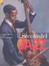 Secolo del jazz. Ediz. illustrata (Il)