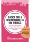 Codice della responsabilità del medico. Le norme e la giurisprudenza sulla responsabilità civile, penale, deontologica e amministrativa del medico