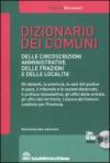Dizionario dei comuni, delle circoscrizioni amministrative, delle frazioni e delle località. Con CD-ROM