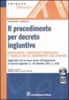 Il procedimento per decreto ingiuntivo. Orientamenti, annotazioni processuali e formule per gli adempimenti dell'avvocato. Con CD-ROM