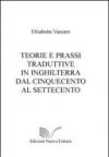 Teorie e prassi traduttive In Inghilterra dal Cinquecento al Settecento