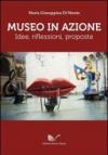 Museo in azione: Idee, riflessioni, proposte