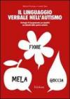 Il linguaggio verbale nell'autismo. Strategie di insegnamento per bambini con disturbi dello spettro autistico