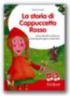 La storia di Cappuccetto Rosso. Avvio alla letto-scrittura e ai prerequisiti logici-matematici. CD-ROM