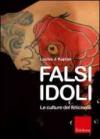 Falsi idoli. Le culture del feticismo