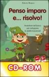 Penso, imparo e... risolvo! Avventure nel bosco per sviluppare le abilità trasversali. CD-ROM