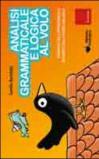 Analisi grammaticale e logica al volo. Strumenti per l'apprendimento intuitivo con il metodo analogico