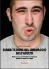 Riabilitazione del linguaggio nell'adulto. Rieducazione dei disturbi fonoarticolatori secondo il metodo De Filippis