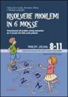 Risolvere problemi in sei mosse. Potenziamento del problem solving matematico per il secondo ciclo della scuola primaria. Con CD-ROM