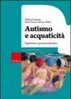 Autismo e acquaticità. Esperienze e percorsi educativi