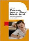 L'intervento in rete per i bisogni educativi speciali. Il raccordo tra lavoro clinico, scuola e famiglia