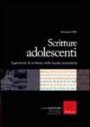 Scritture adolescenti. Esperienze di scrittura nella scuola secondaria
