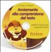 Avviamento alla comprensione del testo. Attività di recupero sulle competenze di base. CD-ROM