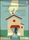 Secondo rapporto «La condizione abitativa». Dalle esperienze di housing sociale alla risposta del piano nazionale di edilizia abitativa e del piano casa