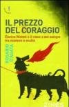 Il prezzo del coraggio. Enrico Mattei e il cane a sei zampe tra mistero e realtà