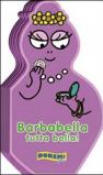Barbabella tutta bella! Ediz. illustrata