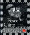 Pesce e gatto. Ediz. illustrata