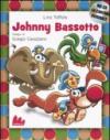 Johnny Bassotto. Ediz. illustrata. Con CD Audio