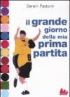 Il grande giorno della mia prima partita