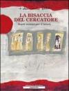 La bisaccia del cercatore. Scarti minimi per il futuro. Con DVD