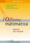 L'officina matematica. Ragionare con i materiali