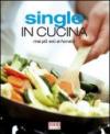 Single in cucina. Mai più soli ai fornelli