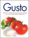 Gusto. Cultura e sapori dei cibi più buoni d'Italia. Ediz. illustrata