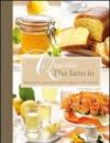 Questo l'ho fatto io. Preparare in casa conserve, liquori, pane e torte creative