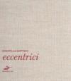 Gli eccentrici. Ediz. illustrata